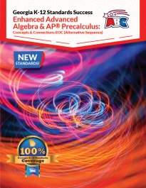 Cover Image Georgia K-12 Standards Success Enhanced Advanced Algebra and AP Precalculus: Concepts & Connections EOC Alternative Sequence