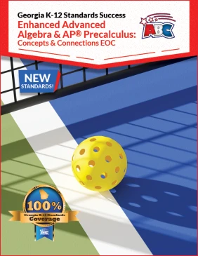 Cover Image Georgia K-12 Standards Success Enhanced Advanced Algebra and AP Precalculus: Concepts & Connections EOC